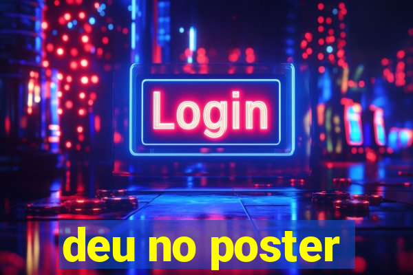 deu no poster