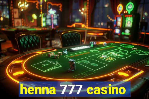 henna 777 casino