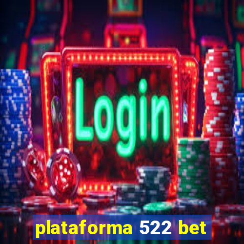 plataforma 522 bet