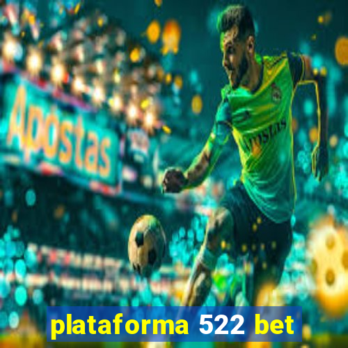 plataforma 522 bet