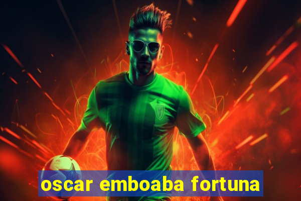 oscar emboaba fortuna