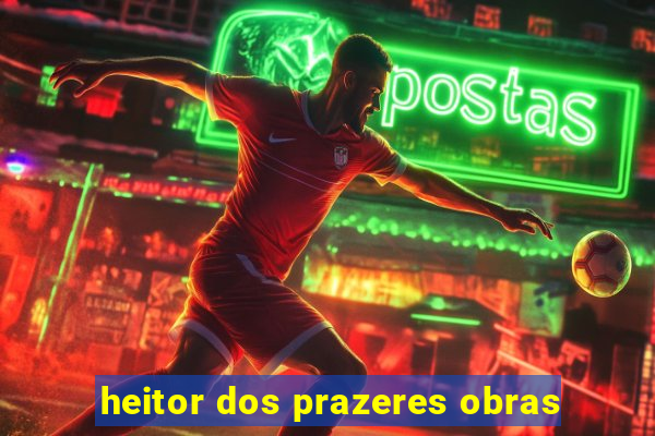 heitor dos prazeres obras