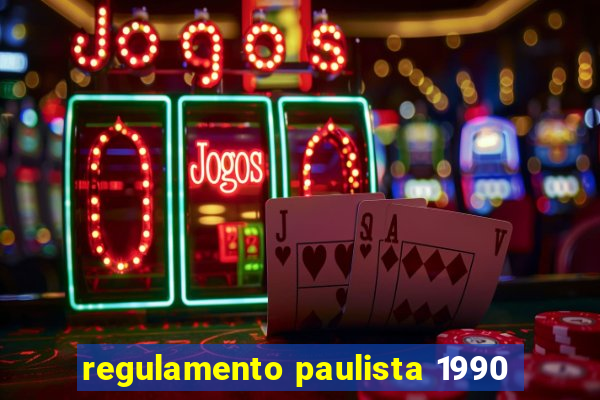 regulamento paulista 1990