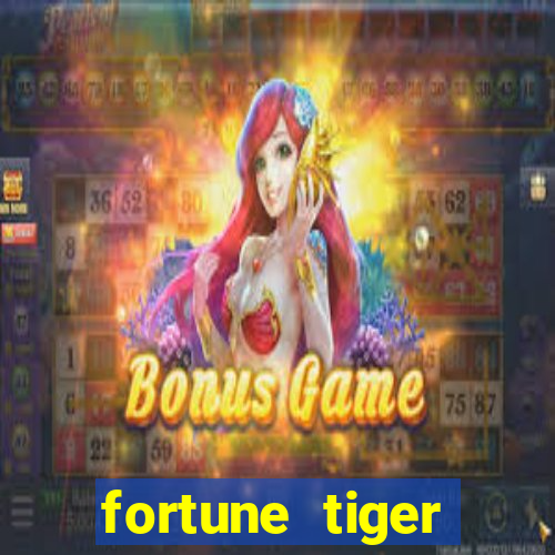 fortune tiger minimo 1 real