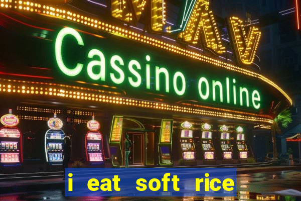 i eat soft rice in another world pt br