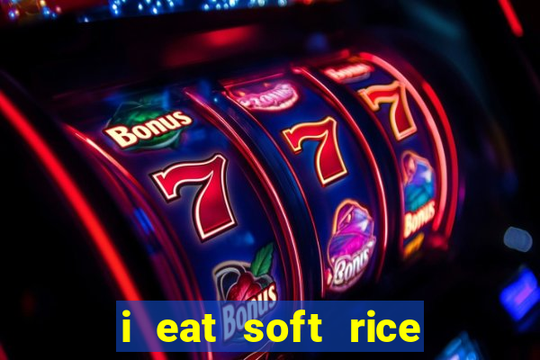 i eat soft rice in another world pt br