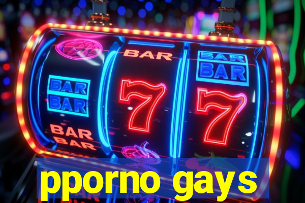 pporno gays