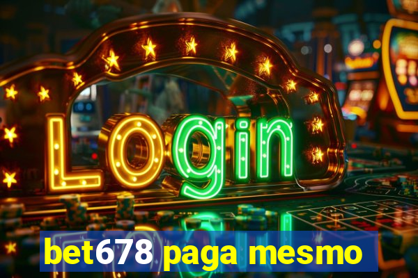 bet678 paga mesmo