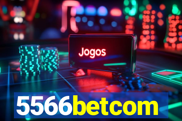 5566betcom