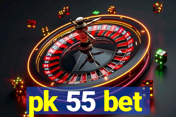 pk 55 bet