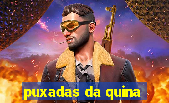 puxadas da quina