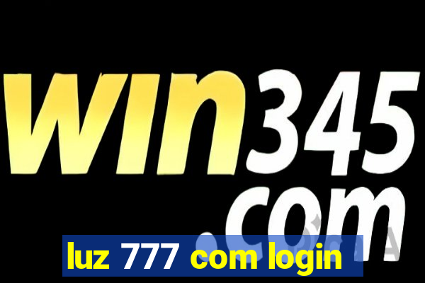 luz 777 com login