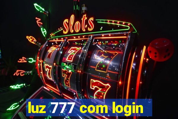 luz 777 com login