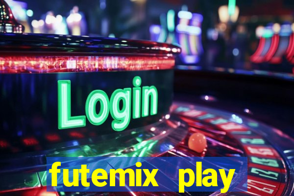 futemix play futebol ao vivo