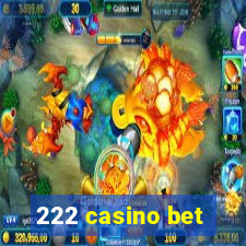 222 casino bet