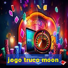 jogo truco moon