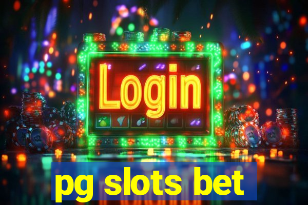 pg slots bet