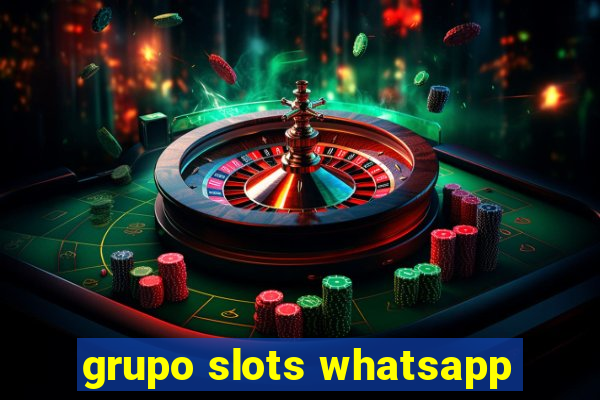 grupo slots whatsapp