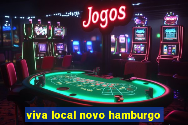 viva local novo hamburgo