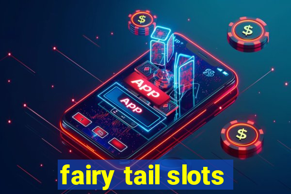 fairy tail slots