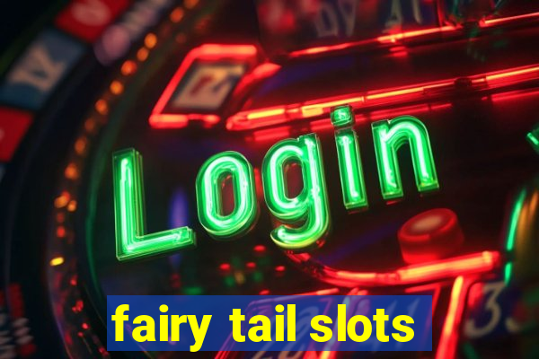 fairy tail slots