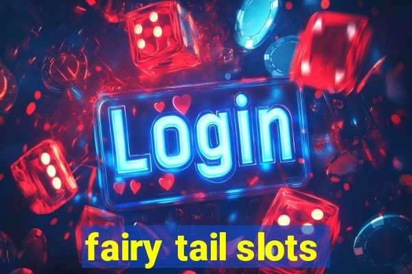 fairy tail slots