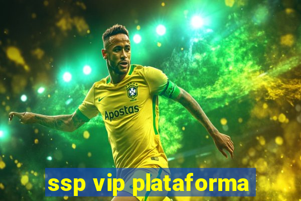 ssp vip plataforma