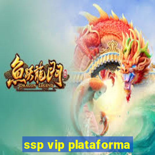 ssp vip plataforma