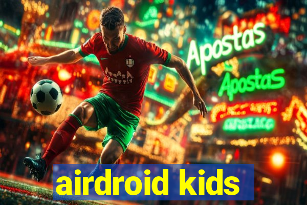 airdroid kids