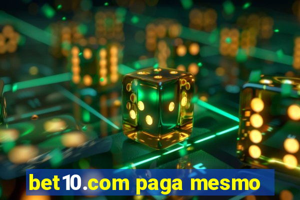 bet10.com paga mesmo