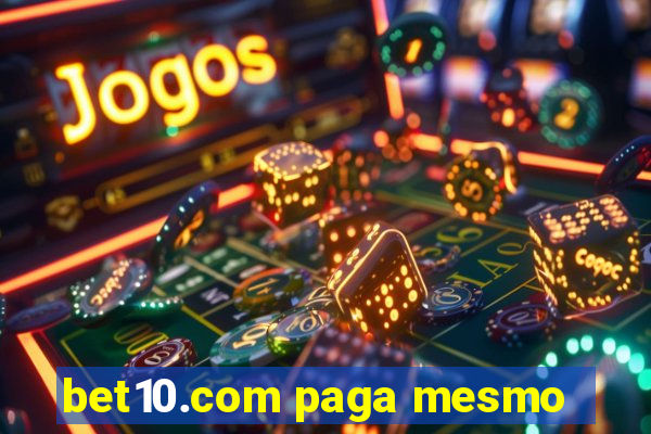 bet10.com paga mesmo