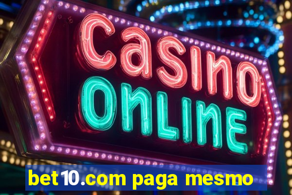 bet10.com paga mesmo