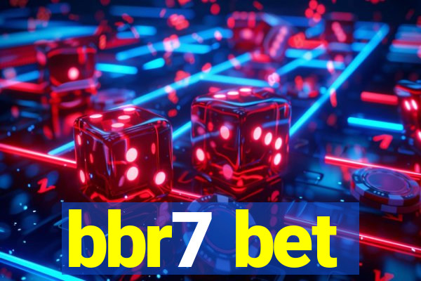 bbr7 bet