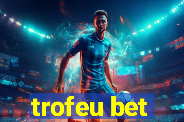 trofeu bet