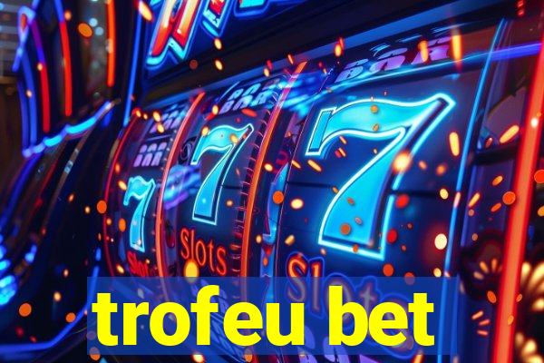 trofeu bet