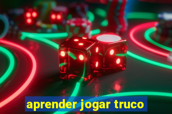 aprender jogar truco