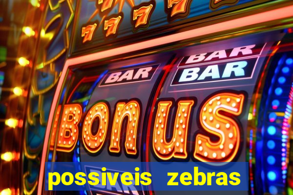 possiveis zebras futebol hoje