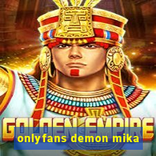 onlyfans demon mika