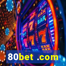 80bet .com