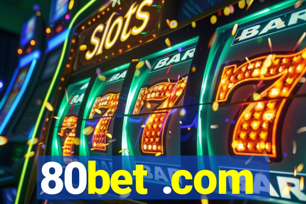 80bet .com