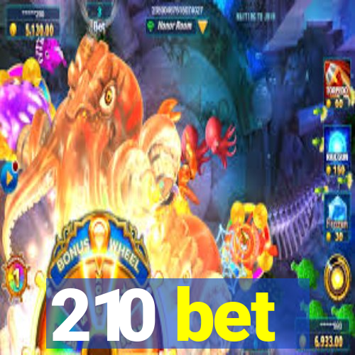 210 bet