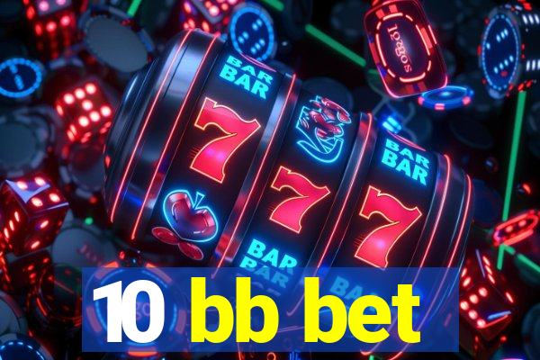 10 bb bet