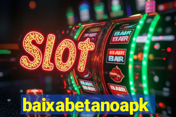 baixabetanoapk