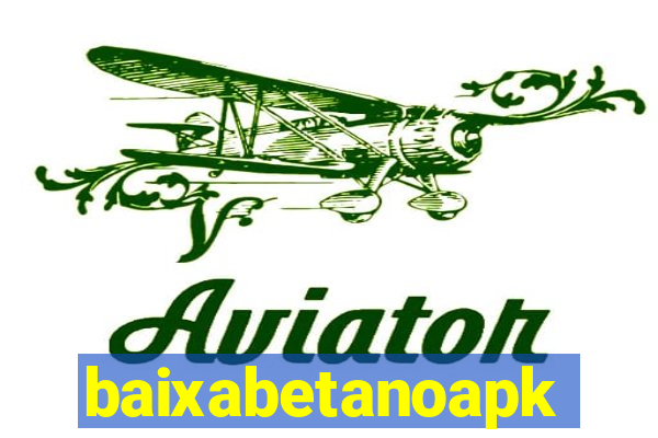 baixabetanoapk