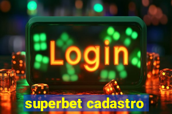 superbet cadastro