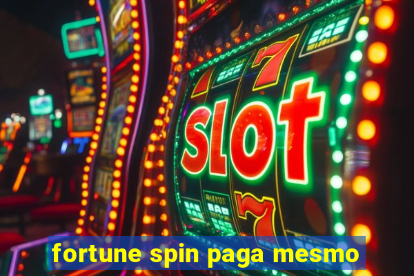 fortune spin paga mesmo