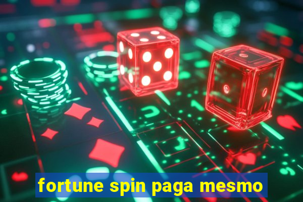 fortune spin paga mesmo