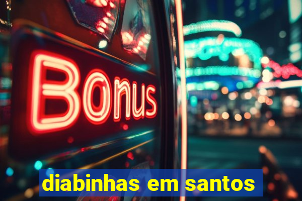 diabinhas em santos