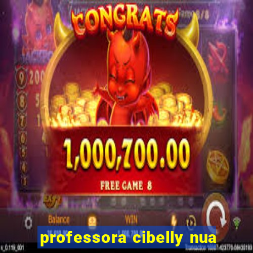 professora cibelly nua