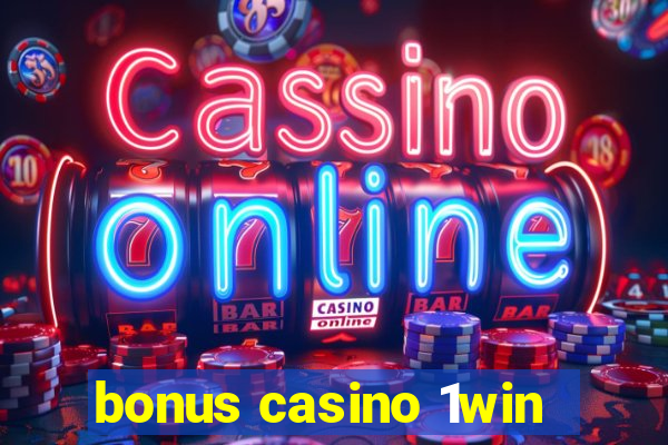 bonus casino 1win